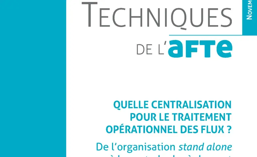 Quelle centralisation pour le traitement opérationnel des flux ?