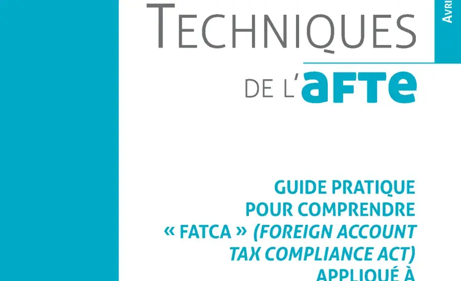 Guide pratique pour comprendre FATCA appliqué à une société française